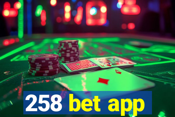 258 bet app